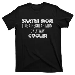Figure Skater Mom Ice Skating Skate Team Funny Gift T-Shirt