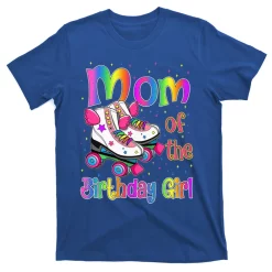 Mom Birthday Rolling Skate Birthday Family Party Funny Gift T-Shirt
